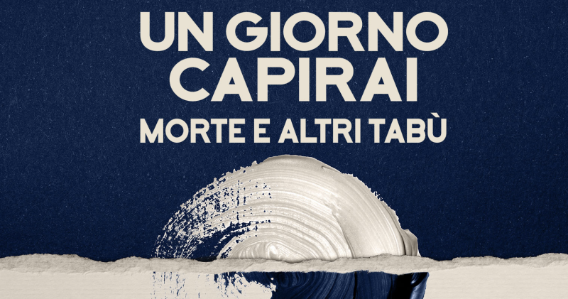 Un giorno Capirai: Morte e altri tabù